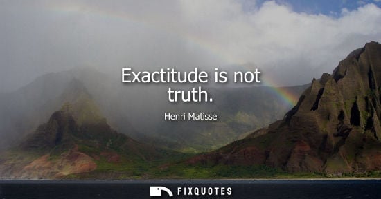 Small: Exactitude is not truth