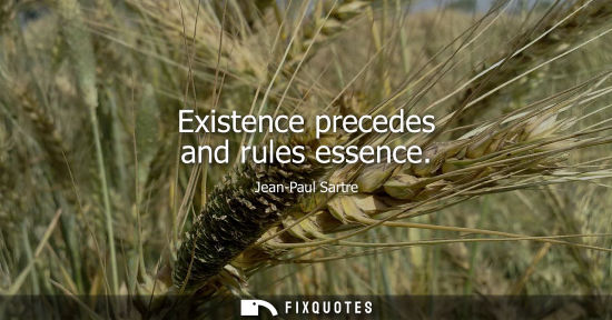 Small: Existence precedes and rules essence