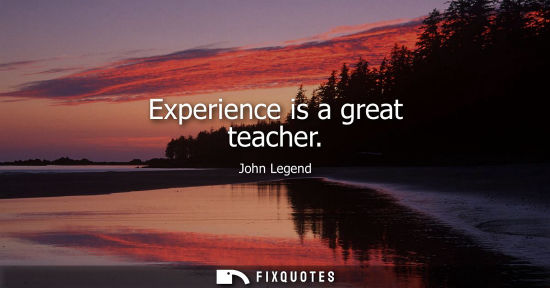 Small: Experience is a great teacher