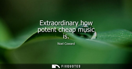 Small: Extraordinary how potent cheap music is