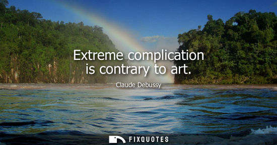 Small: Extreme complication is contrary to art
