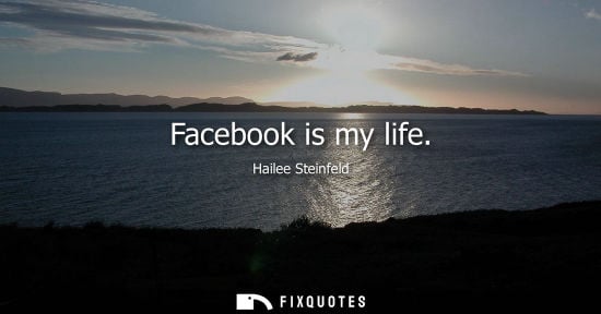 Small: Facebook is my life