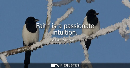 Small: Faith is a passionate intuition