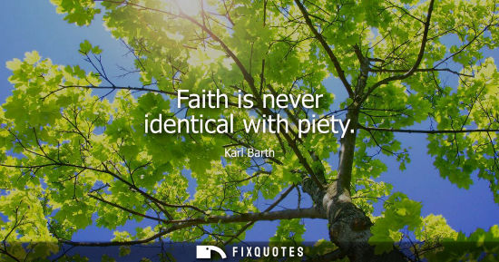 Small: Faith is never identical with piety
