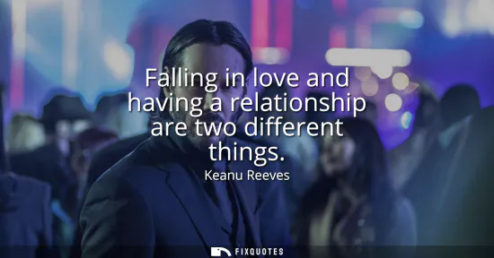 Small: Falling in love and having a relationship are two different things