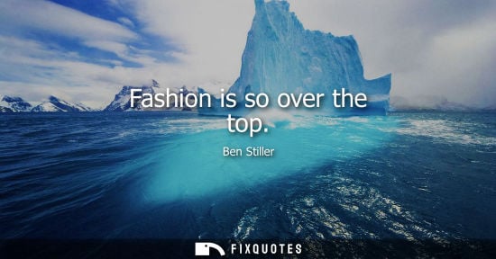 Small: Fashion is so over the top