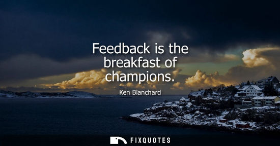 Small: Feedback is the breakfast of champions