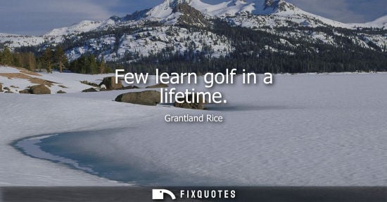 Small: Few learn golf in a lifetime