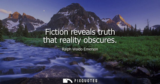 Small: Fiction reveals truth that reality obscures