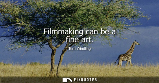 Small: Filmmaking can be a fine art
