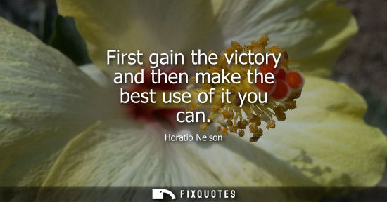 Small: First gain the victory and then make the best use of it you can