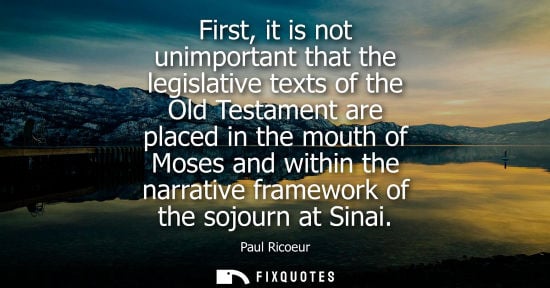 Small: First, it is not unimportant that the legislative texts of the Old Testament are placed in the mouth of