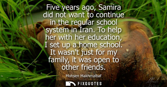 Small: Five years ago, Samira did not want to continue in the regular school system in Iran. To help her with 