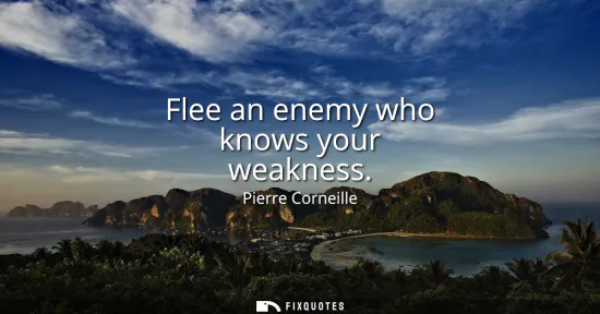 Small: Flee an enemy who knows your weakness
