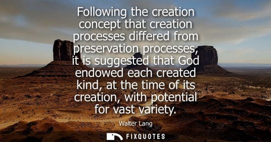 Small: Following the creation concept that creation processes differed from preservation processes, it is sugg