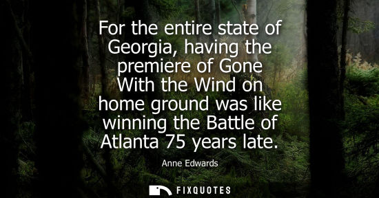 Small: For the entire state of Georgia, having the premiere of Gone With the Wind on home ground was like winn