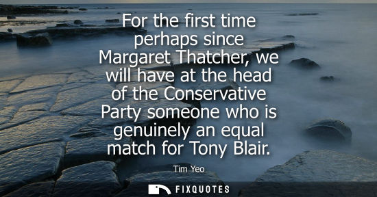 Small: For the first time perhaps since Margaret Thatcher, we will have at the head of the Conservative Party 