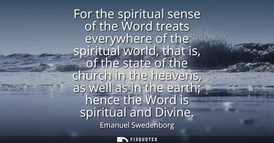 Small: For the spiritual sense of the Word treats everywhere of the spiritual world, that is, of the state of the chu