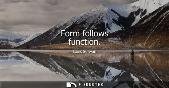 Small: Form follows function
