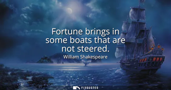 Small: Fortune brings in some boats that are not steered