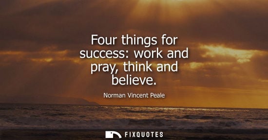 Small: Four things for success: work and pray, think and believe
