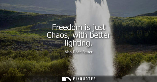 Small: Freedom is just Chaos, with better lighting