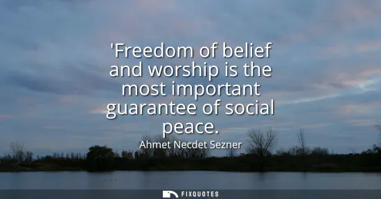 Small: Freedom of belief and worship is the most important guarantee of social peace
