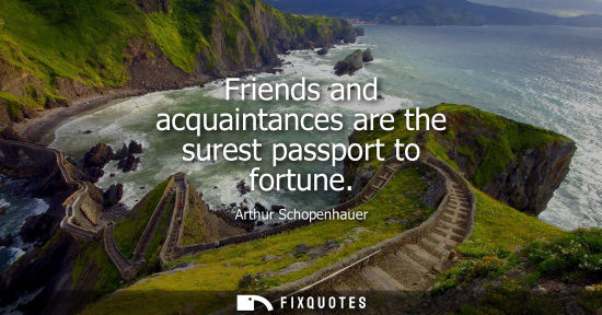 Small: Friends and acquaintances are the surest passport to fortune