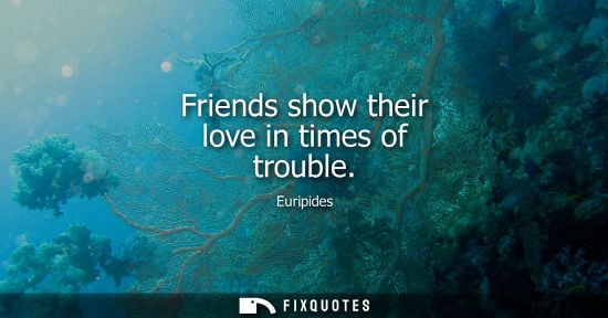 Small: Euripides - Friends show their love in times of trouble