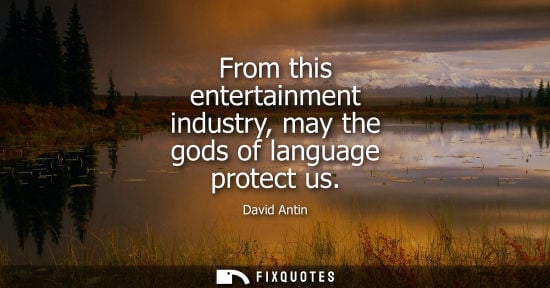 Small: From this entertainment industry, may the gods of language protect us
