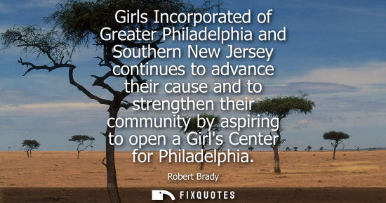 Small: Girls Incorporated of Greater Philadelphia and Southern New Jersey continues to advance their cause and to str