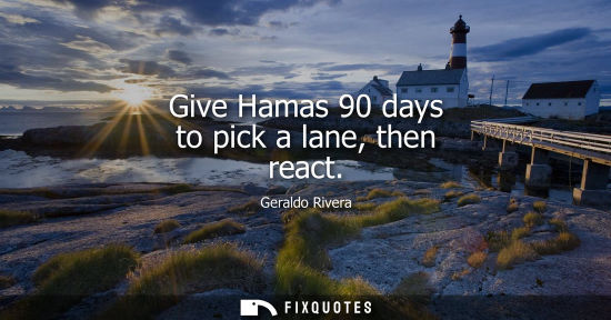 Small: Give Hamas 90 days to pick a lane, then react