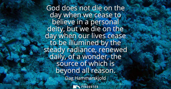 Small: God does not die on the day when we cease to believe in a personal deity, but we die on the day when our lives