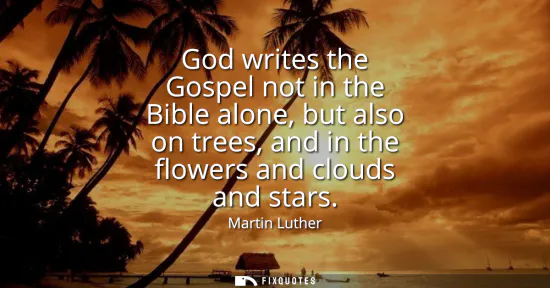 Small: God writes the Gospel not in the Bible alone, but also on trees, and in the flowers and clouds and stars