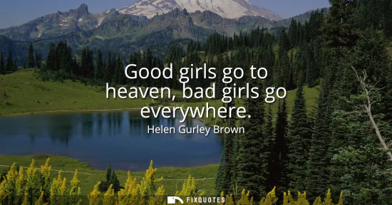 Small: Good girls go to heaven, bad girls go everywhere