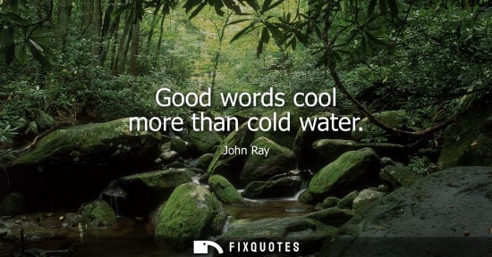 Small: Good words cool more than cold water