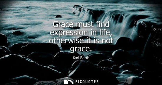 Small: Grace must find expression in life, otherwise it is not grace