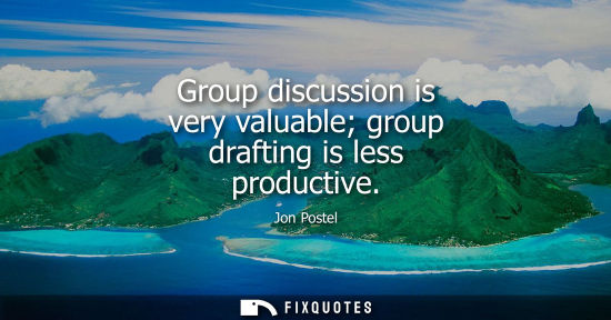 Small: Group discussion is very valuable group drafting is less productive