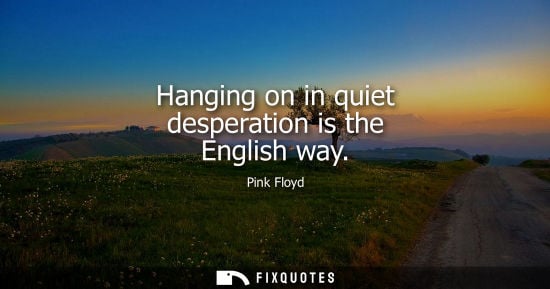 Small: Hanging on in quiet desperation is the English way