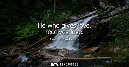 Small: He who gives love, receives love