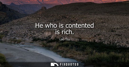 Small: He who is contented is rich