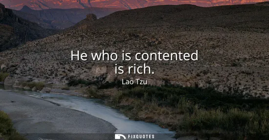 Small: He who is contented is rich