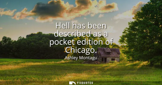 Small: Hell has been described as a pocket edition of Chicago