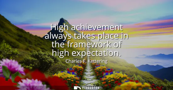 Small: High achievement always takes place in the framework of high expectation