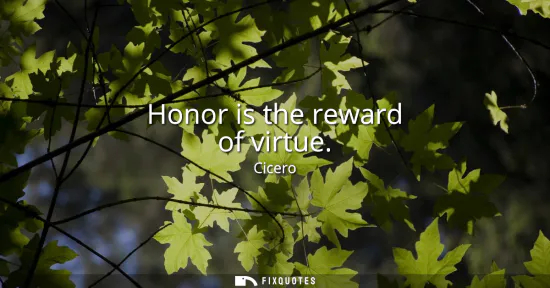 Small: Honor is the reward of virtue