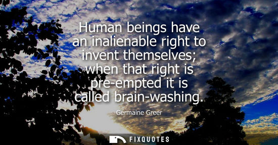 Small: Human beings have an inalienable right to invent themselves when that right is pre-empted it is called brain-w
