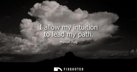 Small: I allow my intuition to lead my path