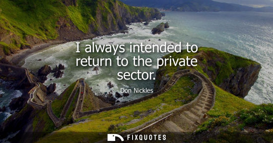 Small: I always intended to return to the private sector