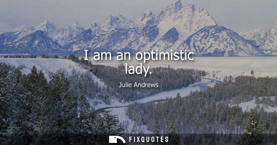 Small: I am an optimistic lady