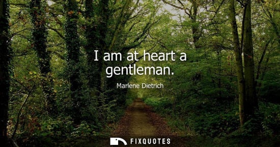Small: I am at heart a gentleman